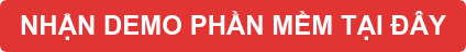 NHẬN DEMO PHẦN MỀM TẠI ĐÂY