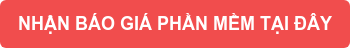 NHẬN BÁO GIÁ PHẦN MỀM TẠI ĐÂY