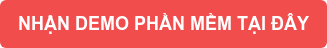NHẬN DEMO PHẦN MỀM TẠI ĐÂY