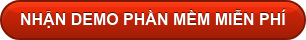 NHẬN DEMO PHẦN MỀM MIỄN PHÍ
